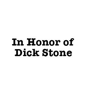 In Honor Of Dick Stone